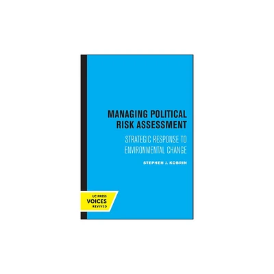 Managing Political Risk Assessment - (Studies in International Political Economy) by Stephen J Kobrin (Paperback)