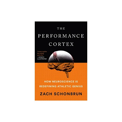 The Performance Cortex - by Zach Schonbrun (Paperback)