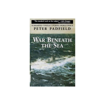 War Beneath the Sea - by Peter Padfield (Paperback)