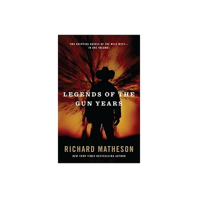 Legends of the Gun Years - by Richard Matheson (Paperback)