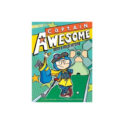 Captain Awesome Gets a Hole-In-One - by Stan Kirby (Paperback)