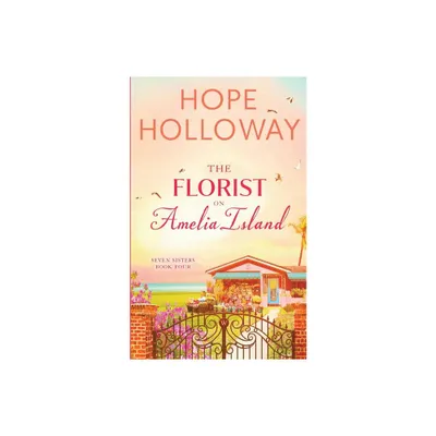 The Florist on Amelia Island - (Seven Sisters) by Hope Holloway (Paperback)