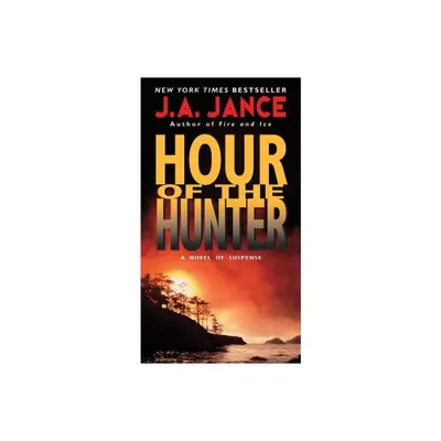 Hour of the Hunter - (Walker Family Mysteries) by J A Jance (Paperback)