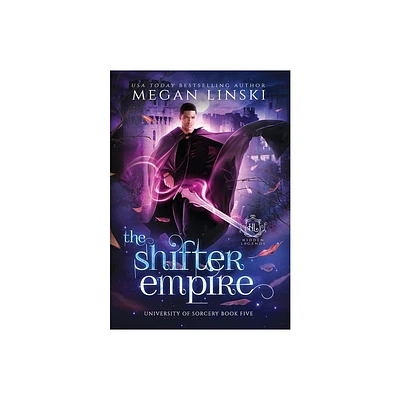 The Shifter Empire - (University of Sorcery) by Megan Linski & Hidden Legends (Hardcover)