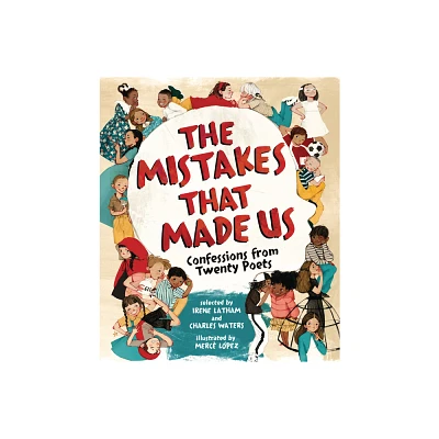 The Mistakes That Made Us - by Irene Latham & Charles Waters (Hardcover)