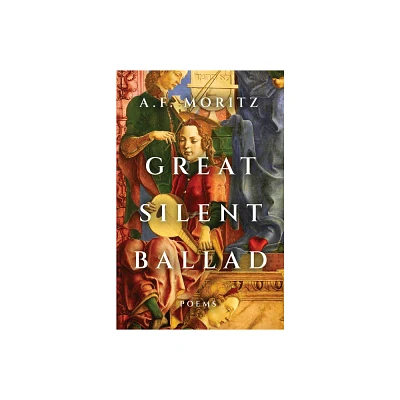 Great Silent Ballad - by A F Moritz (Paperback)