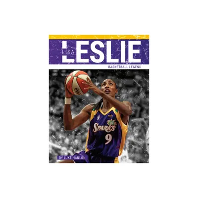 Lisa Leslie - by Luke Hanlon (Paperback)