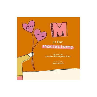 M Is For Mastectomy - by Carolyn Pilkington Sklar (Paperback)
