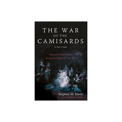 The War of the Camisards (1702-1704) - by Stephen M Davis (Paperback)