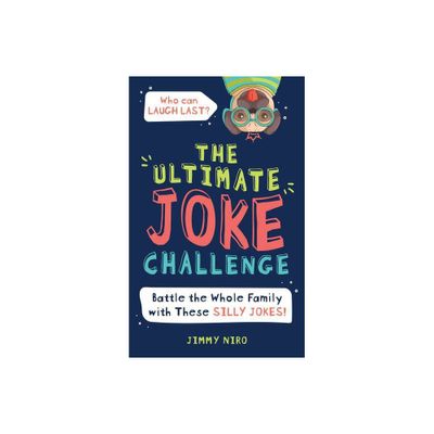 The Ultimate Joke Challenge - (Ultimate Silly Joke Books for Kids) by Jimmy Niro (Paperback)