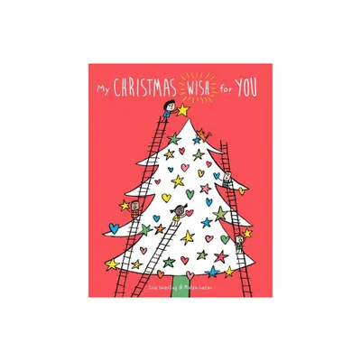 My Christmas Wish for You - by Lisa Swerling & Ralph Lazar (Hardcover)