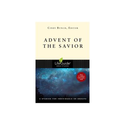 Advent of the Savior - (Lifeguide Bible Studies) by Cindy Bunch (Paperback)