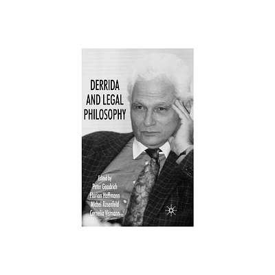 Derrida and Legal Philosophy - by Peter Goodrich & F Hoffmann & M Rosenfeld & C Vismann (Hardcover)