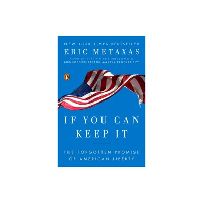 If You Can Keep It - by Eric Metaxas (Paperback)