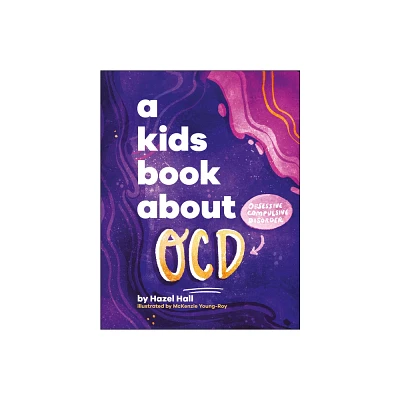 A Kids Book about Ocd - by Hazel Hall & McKenzie Young-Roy (Hardcover)