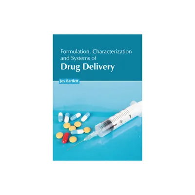 Formulation, Characterization and Systems of Drug Delivery - by Joy Bartlett (Hardcover)