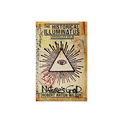 Natures God - (Historical Illuminatus Chronicles) by Robert Anton Wilson (Paperback)