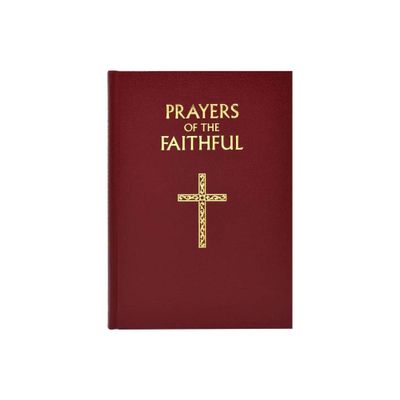 Prayers of the Faithful - by Peter J Elliott (Hardcover)