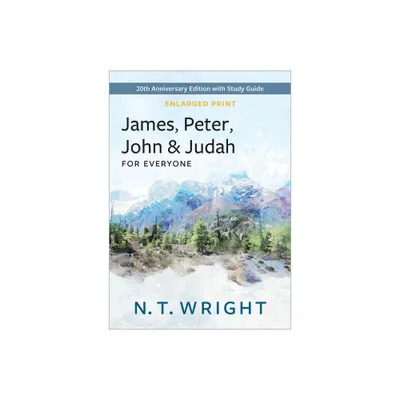 James, Peter, John and Judah for Everyone, Enlarged Print - (New Testament for Everyone) by N T Wright (Paperback)