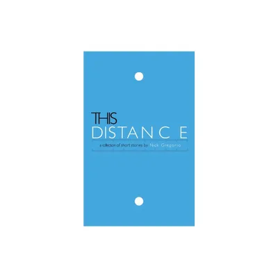 This Distance - by Nick Gregorio (Paperback)