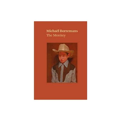 Michal Borremans: The Monkey - by Michal Borremans & Katya Tylevich (Paperback)