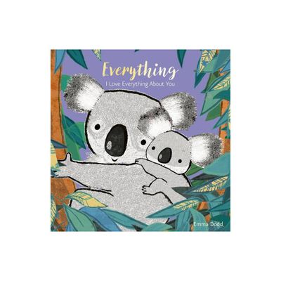 Everything - (Emma Dodds Love You Books) by Emma Dodd (Board Book)