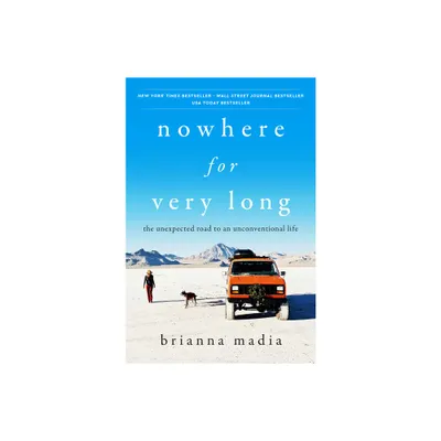 Nowhere for Very Long - by Brianna Madia (Paperback)