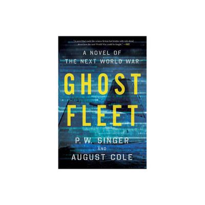 Ghost Fleet - by P W Singer & August Cole (Paperback)