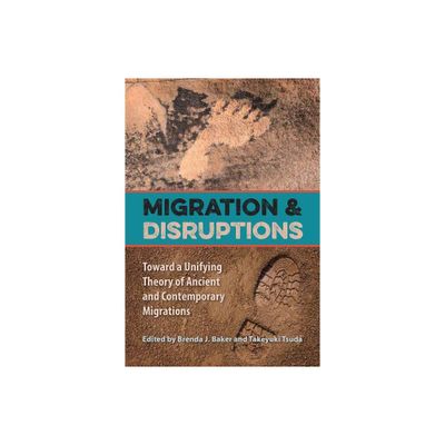Migration and Disruptions - by Brenda J Baker & Takeyuki Tsuda (Paperback)