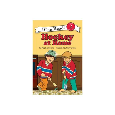 I Can Read Hockey Stories: Hockey at Home - (I Can Read Comics Level 2) by Meg Braithwaite (Paperback)