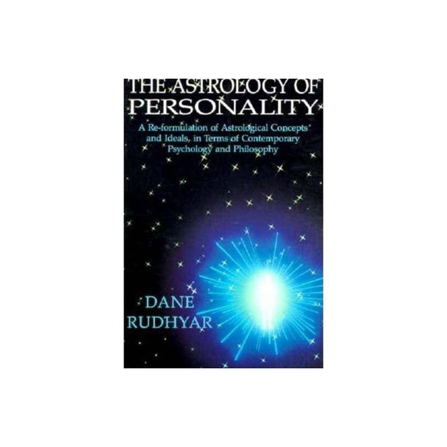 The Astrology of Personality - by Dane Rudhyar (Paperback)