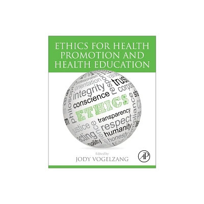 Ethics for Health Promotion and Health Education - by Jody Vogelzang (Paperback)