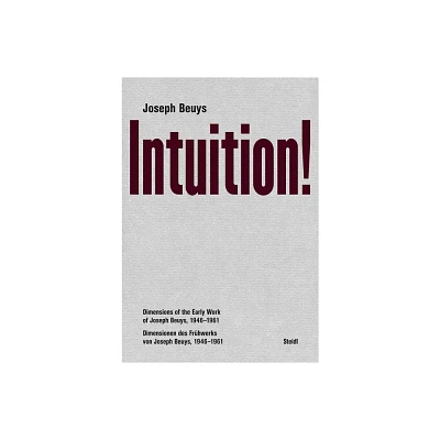 Joseph Beuys: Intuition! - (Hardcover)