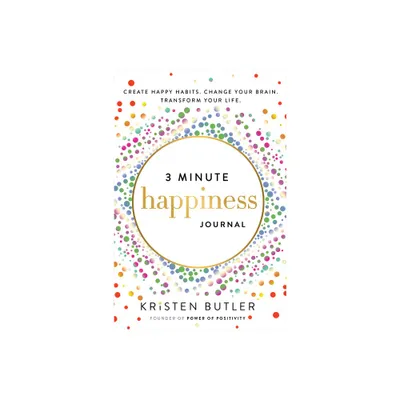 3 Minute Happiness Journal - by Kristen Butler (Paperback)