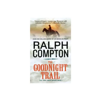 Goodnight Trail - (Trail Drive) by Ralph Compton (Paperback)