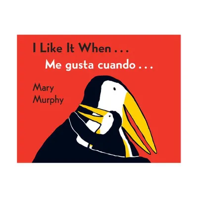 I Like It When / Me Gusta Cuando (Bilingual) by Mary Murphy (Board Book)