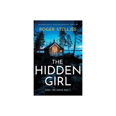 The Hidden Girl - (Agent Tori Hunter) by Roger Stelljes (Paperback)