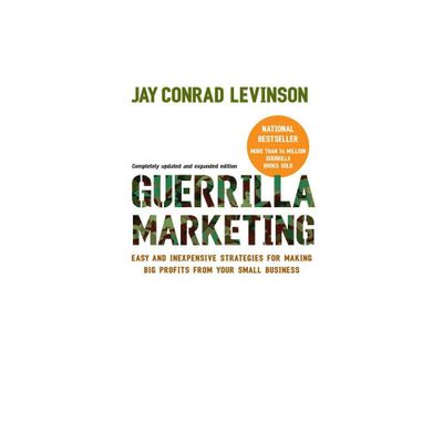 Guerrilla Marketing - 4th Edition by Jay Conrad Levinson (Paperback)