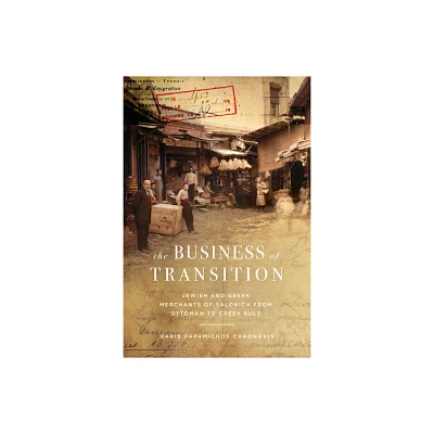 The Business of Transition - (Stanford Studies in Jewish History and Culture) by Paris Papamichos Chronakis (Hardcover)