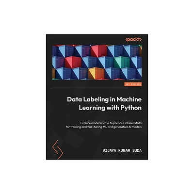 Data Labeling in Machine Learning with Python - by Vijaya Kumar Suda (Paperback)