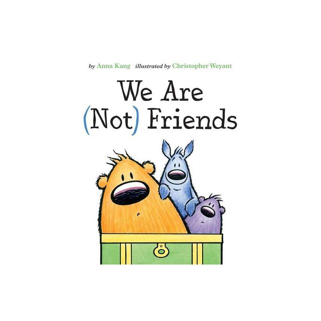 We Are Not Friends - (You Are Not Small) by Anna Kang (Hardcover)