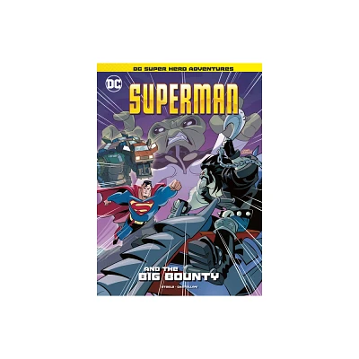 Superman and the Big Bounty - (DC Super Hero Adventures) by Michael Anthony Steele (Paperback)