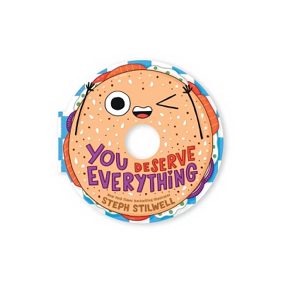 You Deserve Everything (a Shaped Novelty Board Book for Toddlers) - (Delish Delights) by Steph Stilwell