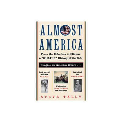 Almost America - by Steve Tally (Paperback)