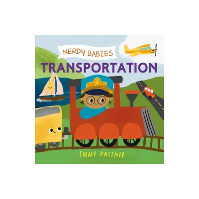 Nerdy Babies: Transportation - by Emmy Kastner (Board Book)