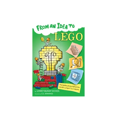 From an Idea to Lego - by Lowey Bundy Sichol (Paperback)