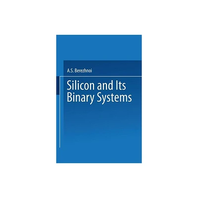 / Kremnii I Ego Binarnye Sistemy / Silicon and Its Binary Systems - by A Bereshnoi (Paperback)