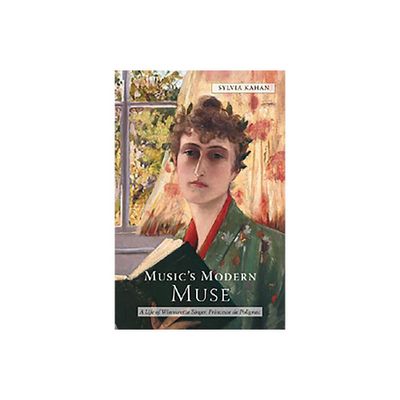 Musics Modern Muse - (Eastman Studies in Music) by Sylvia Kahan (Paperback)