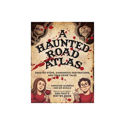 A Haunted Road Atlas - by Christine Schiefer & Em Schulz (Paperback)