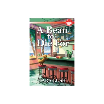 A Bean to Die for - (A Coffee Lovers Mystery) by Tara Lush (Hardcover)